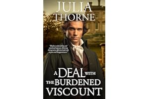 A Deal with the Burdened Viscount: A Historical Regency Romance Novel (Marriage Deals Book 3)