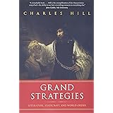 Grand Strategies: Literature, Statecraft, and World Order