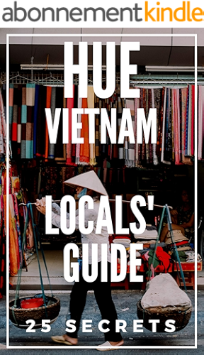 Download Hue 25 Secrets - The Locals Travel Guide For Your Trip to Hue (Vietnam) 2019 (English Edition) PDF