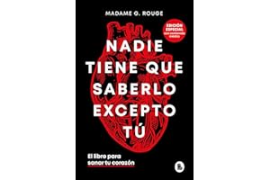 Nadie tiene que saberlo excepto tú: El libro para sanar tu corazón / Nobody Has to Know but You (Spanish Edition)