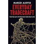 Everyday Tradecraft: Tactics of Spymasters for Daily Life