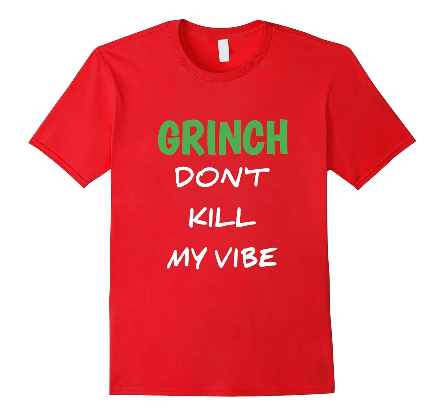 Funny Christmas T-Shirt - Grinch Don't Kill My Vibe-Rose