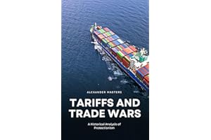 Tariffs and Trade Wars: A Historical Analysis of Protectionism