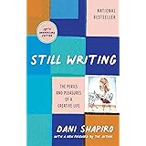Still Writing: The Perils and Pleasures of a Creative Life (10th Anniversary edition)