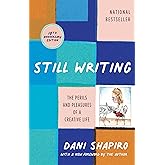 Still Writing: The Perils and Pleasures of a Creative Life (10th Anniversary edition)
