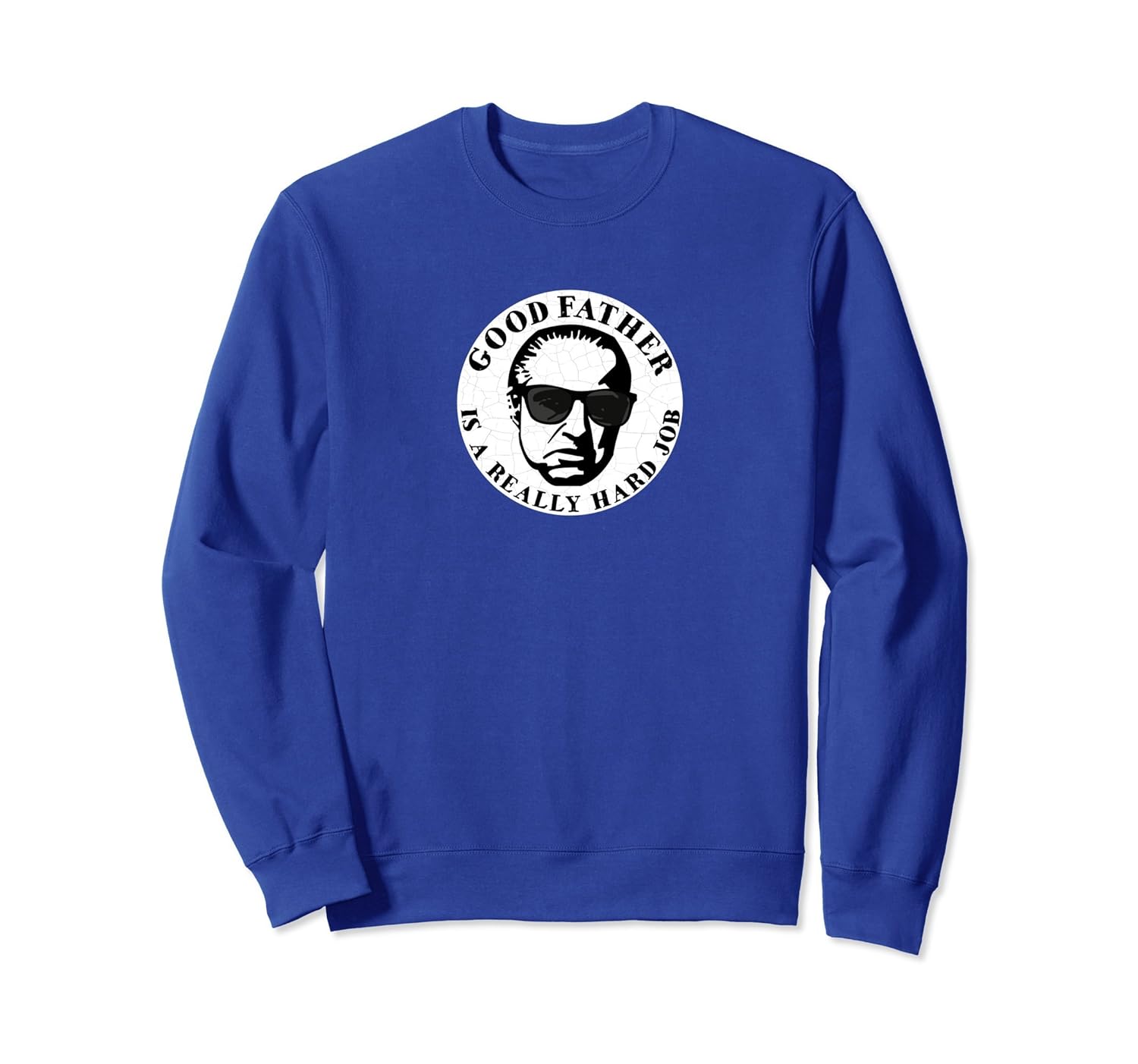 Good Father is a really hard job sweatshirt for cool dads-anz