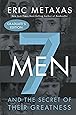 Seven Men: And the Secret of Their Greatness