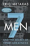 Seven Men: And the Secret of Their Greatness