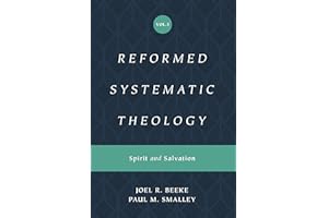 Reformed Systematic Theology, Volume 3, Vol. 3: Spirit and Salvation