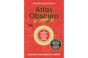 Atlas Obscura, 2nd Edition: An Explorer's Guide to the World's Hidden Wonders