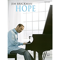 Jim Brickman: Hope: Piano Solo Sheet Music Songbook Collection (Piano) book cover Jim Brickman: Hope: Piano Solo Sheet Music Songbook Collection (Piano) book cover