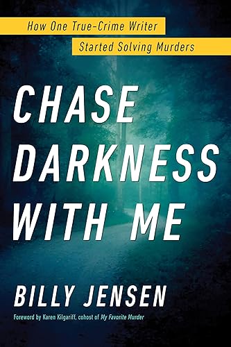 Download Chase Darkness With Me: How One True-Crime Writer Started Solving Murders PDF