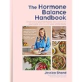 The Hormone Balance Handbook: An essential new cookbook to optimise your hormone health for 2025 with 75 easy recipes for a holistic diet