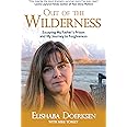 Out of the Wilderness: Escaping My Father's Prison and My Journey to Forgiveness