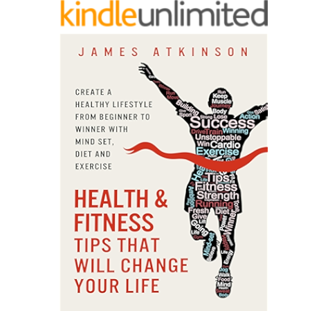 Health And Fitness Tips That Will Change Your Life Create A Healthy Lifestyle From Beginner To Winner With Mind Set Diet And Exercise Habits Home Workout Weight Loss Success Book 2