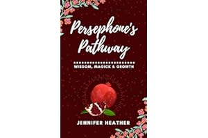 Persephone's Pathway: Wisdom, Magick & Growth
