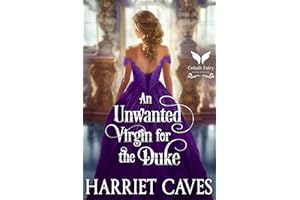 An Unwanted Virgin for the Duke: A Historical Regency Romance Novel (The Unwanted Sisters Book 4)