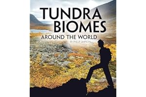 Tundra Biomes Around the World (Exploring Earth's Biomes)