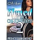 Flewed Out By A Chi-Town Boss 2: An Urban Romance