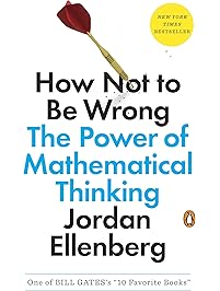 How Not to Be Wrong: The Power of Mathematical Thinking