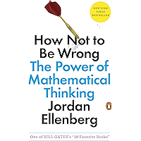How Not to Be Wrong: The Power of Mathematical Thinking