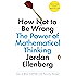 How Not to Be Wrong: The Power of Mathematical Thinking