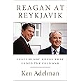 Reagan at Reykjavik: Forty-Eight Hours That Ended the Cold War