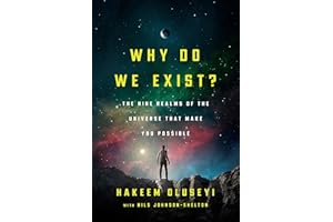 Why Do We Exist?: The Nine Realms of Universe that Make You Possible