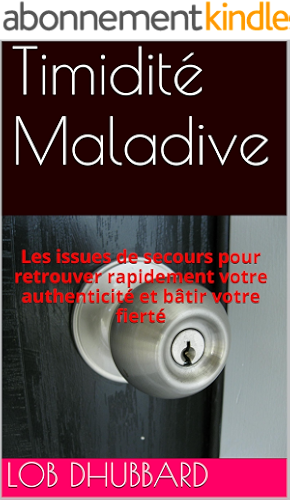 Download Timidité Maladive: Les issues de secours pour retrouver rapidement votre authenticité et bâtir votre fierté PDF