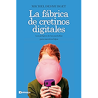 La fábrica de cretinos digitales: Los peligros de las pantallas para nuestros hijos (Spanish Edition) book cover La fábrica de cretinos digitales: Los peligros de las pantallas para nuestros hijos (Spanish Edition) book cover