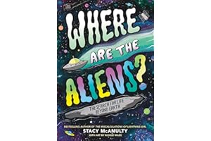 Where Are the Aliens?: The Search for Life Beyond Earth