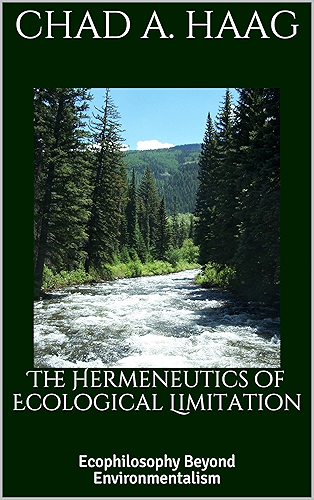 Download The Hermeneutics of Ecological Limitation: Ecophilosophy Beyond Environmentalism (English Edition) PDF