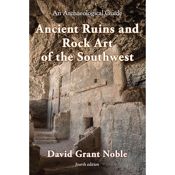 Ancient Ruins and Rock Art of the Southwest: An Archaeological