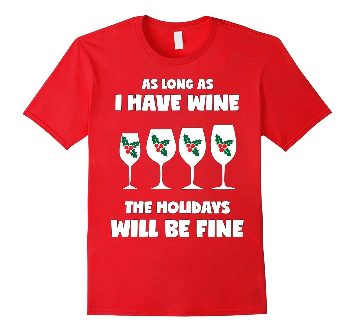 Funny Christmas Will Be Fine With WIne TShirts Men Women-ANZ