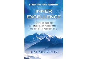 Inner Excellence: Train Your Mind for Extraordinary Performance and the Best Possible Life