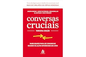 Conversas cruciais: Habilidades para se comunicar quando há altos interesses em jogo (Portuguese Edition)