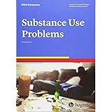Substance Use Problems , a volume in the Advances in Psychotherapy: Evidence Based Practice series