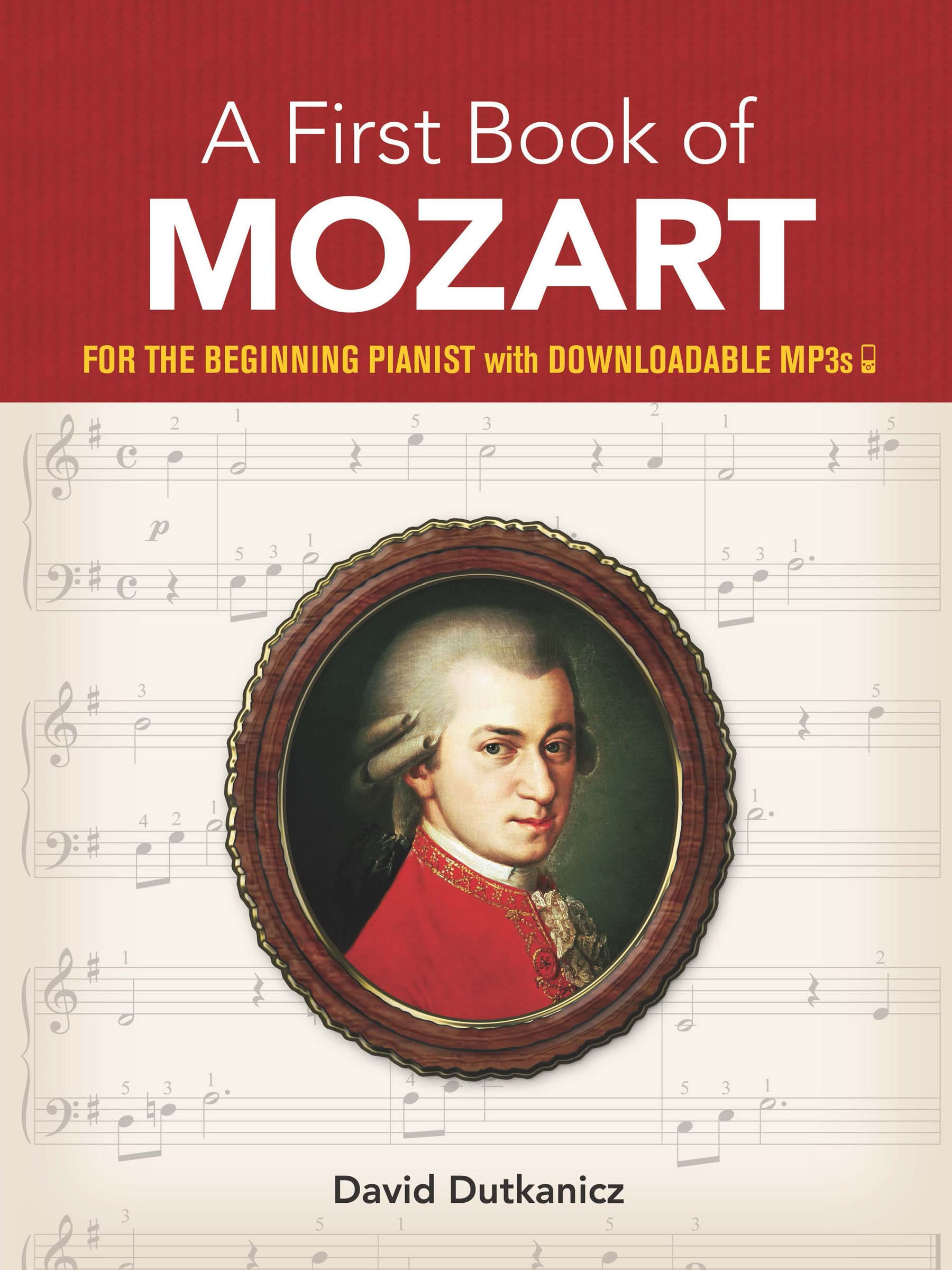 A First Book Of Mozart. Piano Solo. Includes Audio Online: For the Beginning Pianist with Downloadable Mp3s (Dover Classical Piano Music for Beginners)
