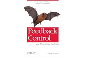 Feedback Control for Computer Systems: Introducing Control Theory to Enterprise Programmers