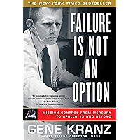 Failure Is Not an Option: Mission Control from Mercury to Apollo 13 and Beyond