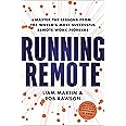 Running Remote: Master the Lessons from the World’s Most Successful Remote-Work Pioneers
