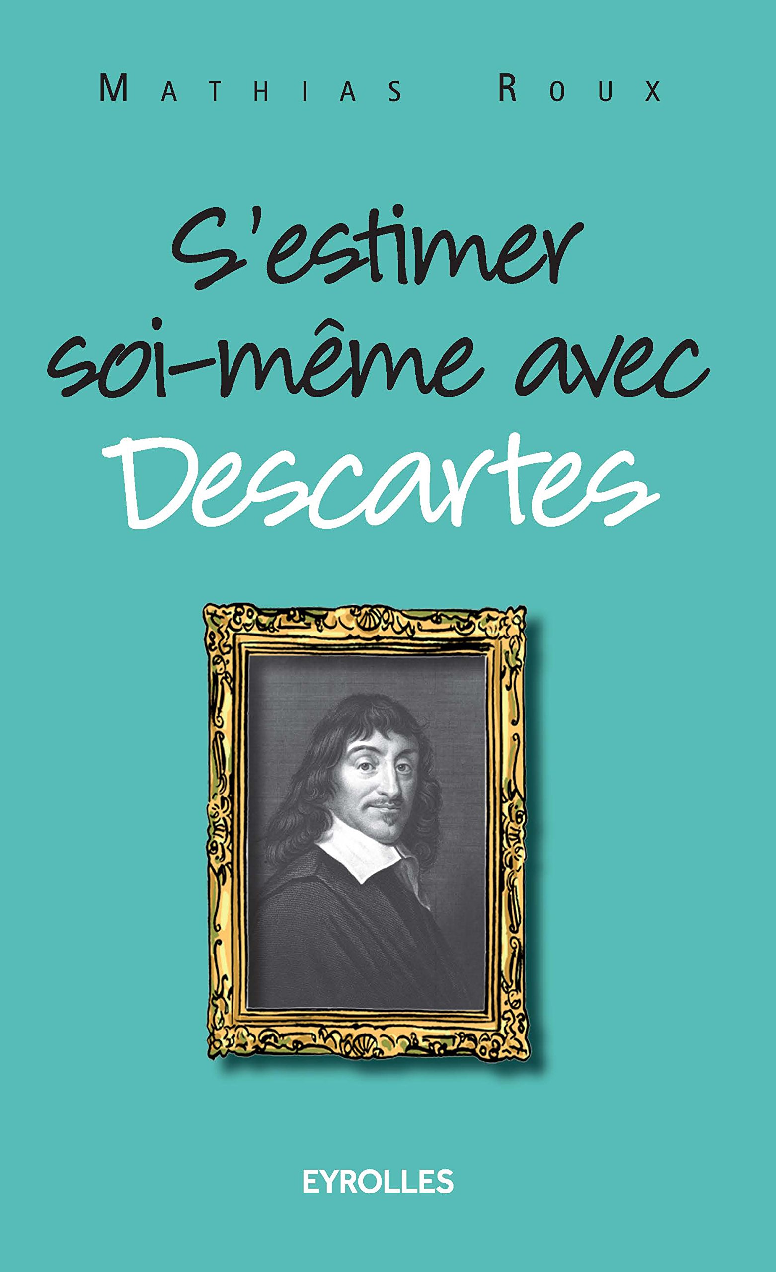RÃ©sultat de recherche d'images pour "S'estimer soi-meme avec Descart - Mathias Roux amazon"