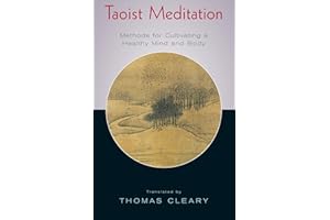 Taoist Meditation: Methods for Cultivating a Healthy Mind and Body