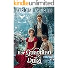 Her Guardian Duke: A Historical Regency Romance Novel (The Regency Guardians Book 3)