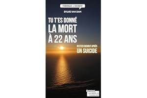 Tu t'es donné la mort à 22 ans: Rester debout après un suicide (Témoignage et document) (French Edition)