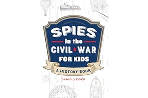 Spies in the Civil War for Kids: A History Book (Spies in History for Kids)