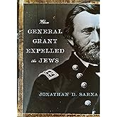 When General Grant Expelled the Jews (Jewish Encounters Series)
