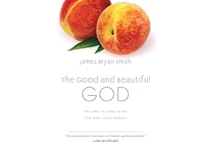 The Good and Beautiful God: Falling in Love with the God Jesus Knows (The Apprentice Series Book 1)
