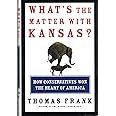 What's the Matter with Kansas? How Conservatives Won the Heart of America