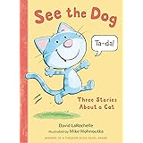 See the Dog: Three Stories About a Cat (See the Cat)